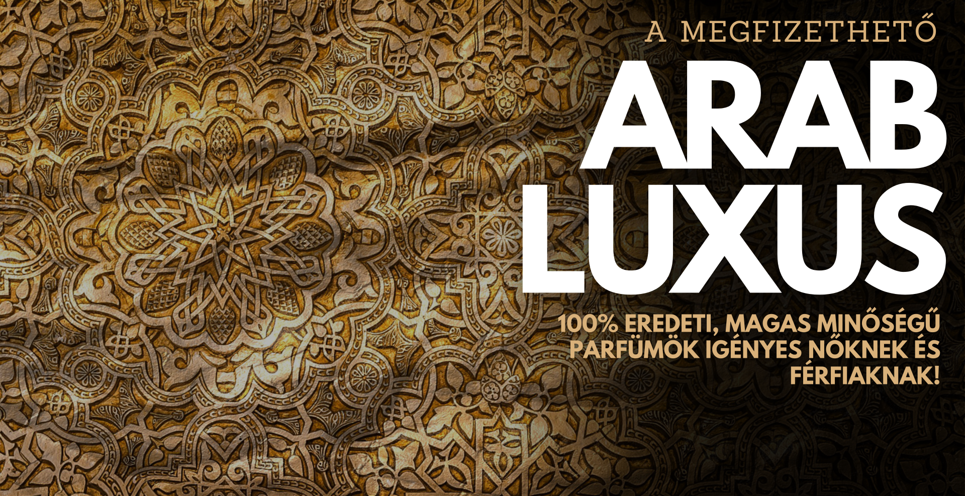 Megfizethető arab luxus - 100% eredeti, magas minőségű parfümök igényes nőknek és férfiaknak